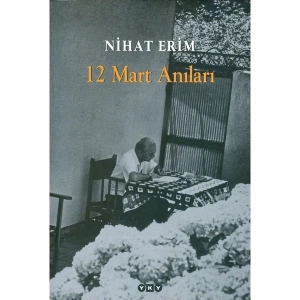 12 Mart Anıları - Nihat Erim