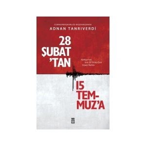 28 Şubattan 15 Temmuza - Adnan Tanrıverdi