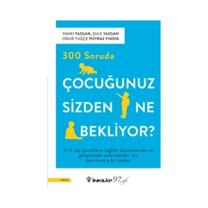 300 Soruda Çocuğunuz Sizden Ne Bekliyor? - Yankı Yazgan