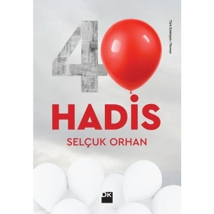 40 Hadis - Selçuk Orhan