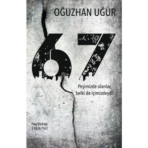 67 Peşimizde Olanlar, Belki De İçimizdeydi! - Oğuzhan Uğur