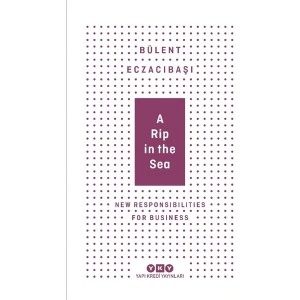 A Rıp In The Sea – New Responsıbılıtıes For Busıness - Bülent Eczacıbaşı