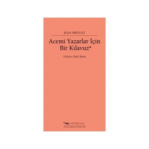 Acemi Yazarlar İçin Bir Kılavuz - Jean Prévost
