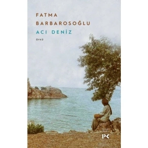 Acı Deniz - Fatma Barbarosoğlu