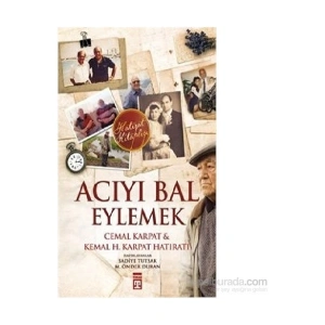 Acıyı Bal Eylemek-Kemal H. Karpat