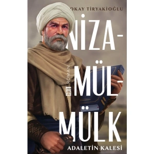 Adaletin Kalesi: Nizamülmülk - Okay Tiryakioğlu