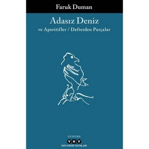 Adasız Deniz ve Aperatifler - Defterden Parçalar - Faruk Duman
