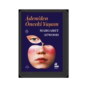 Ademden Önceki̇ Yaşam - Margaret Atwood