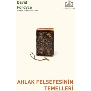 Ahlak Felsefesinin Temelleri - David Fordyce