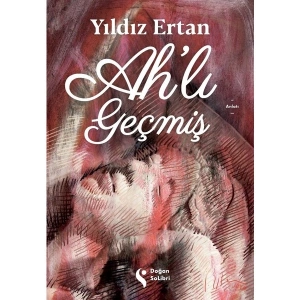 Ah’lı Geçmiş - Yıldız Ertan