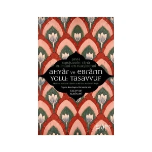 Ahyar Ve Ebrarın Yolu: Tasavvuf - Şeyh Bâhâuddîn Tâhâ Elimâdî Ennakşibendî