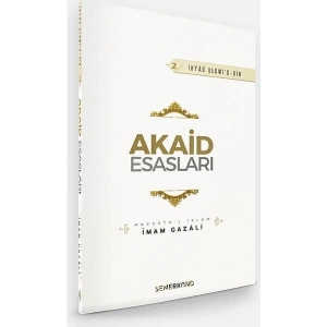 Akaid Esasları | İhya-u Ulumiddin - İmam-ı Gazali