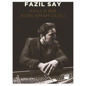 Akılla Bir Konuşmam Oldu - Fazıl Say