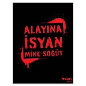 Alayına İsyan - Mine Söğüt