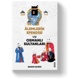 Alemlerin Efendisi (S.a.v) ve Osmanlı Sultanları -Muzaffer Taşyürek