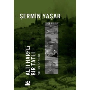 Altı Harfli Bir Tatlı - Şermin Yaşar