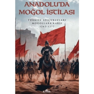 Anadolu’da Moğol İstilası - Oğuzhan Çakır