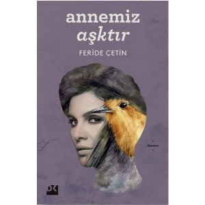 Annemiz Aşktır - Feride Çetin