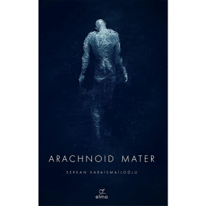 Arachnoid Mater - Serkan Karaismailoğlu