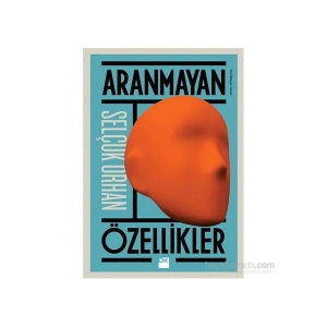 Aranmayan Özellikler - Selçuk Orhan