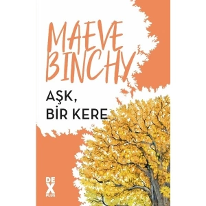 Aşk, Bir Kere - Maeve Binchy