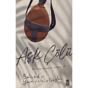 Aşk Çölü - Bahadır Yenişehirlioğlu