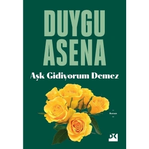 Aşk Gidiyorum Demez - Duygu Asena