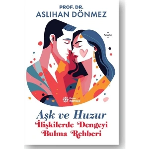 Aşk ve Huzur - Aslıhan Dönmez