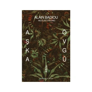 Aşka Övgü - Alain Badiou - Nicolas Truong
