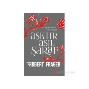 Aşktır Asıl Şarap-Robert Frager