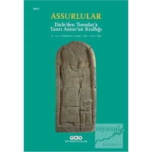 Asurlular Dicle Den Toroslar A Tanrı Asur Un Krallığı