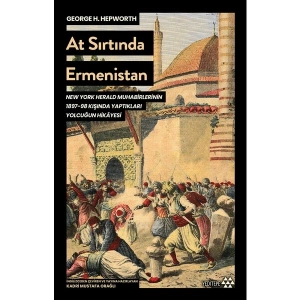 At Sırtında Ermenistan - George H. Hepworth