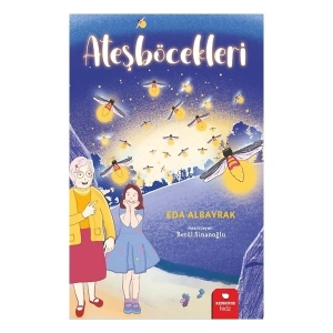 Ateşböcekleri - Eda Albayrak