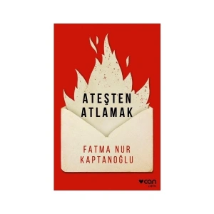 Ateşten Atlamak - Fatma Nur Kaptanoğlu