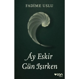 Ay Eskir Gün Işırken - Fadime Uslu