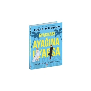 Ayakkabı Ayağına Uyarsa - Julie Murphy