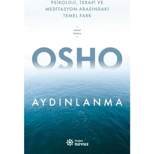Aydınlanma Psikoloji, Terapi ve Meditasyon Arasındaki Temel Fark - Osho