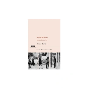 Aydınlık Oda / Fotoğraf Üstüne Not - Roland Barthes