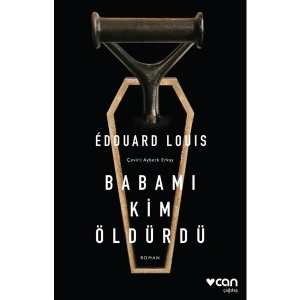 Babamı Kim Öldürdü - Edouard Louis