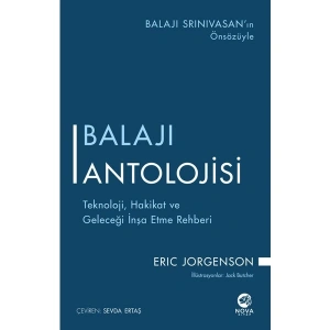 Balajı Antolojisi: Teknoloji, Hakikat ve Geleceği Inşa Etme Rehberi - Eric Jorgenson
