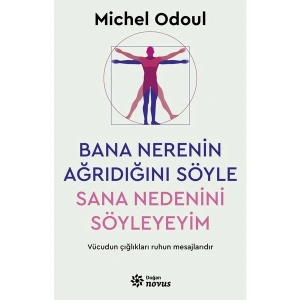 Bana Nerenin Ağrıdığını Söyle Sana Nedenini Söyleyeyim - Michel Odoul