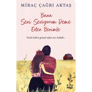 Bana Seni Seviyorum Deme Evlen Benimle - Miraç Çağrı Aktaş