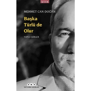 Başka Türlü De Olur: Toplu Şiirler - Mehmet Can Doğan
