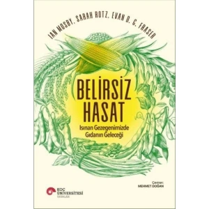 Belirsiz Hasat - Ian Mosby - Sarah Rotz - Evan D.G. Fraser