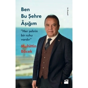 Ben Bu Şehre Aşığım “Her Şehrin Bir Ruhu Vardır” - Muhittin Böcek