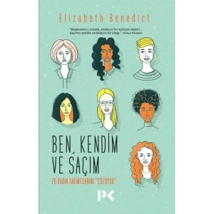 Ben, Kendim ve Saçım - Elizabeth Benedict