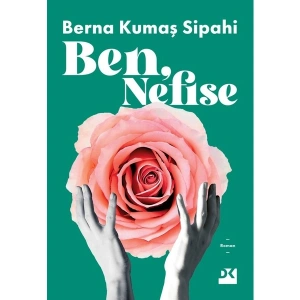 Ben, Nefise - Berna Kumaş Sipahi