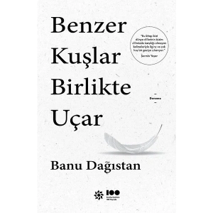 Benzer Kuşlar Birlikte Uçar - Banu Dağıstan