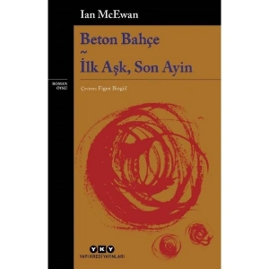 Beton Bahçe: İlk Aşk, Son Ayin - Ian Mcewan