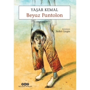 Beyaz Pantolon - Yaşar Kemal